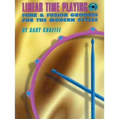 Gary Chaffee: Linear Time Playing Drums: Book/CD